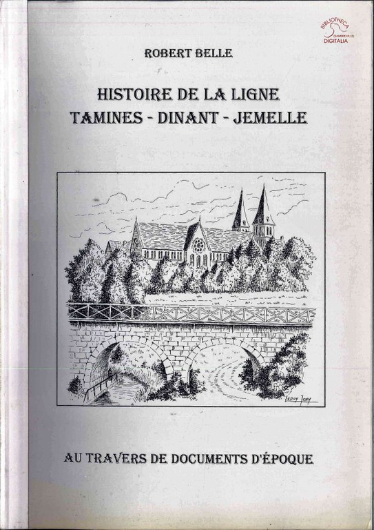 Histoire de la ligne Tamines - Dinant - Jemelle de Robert BELLE