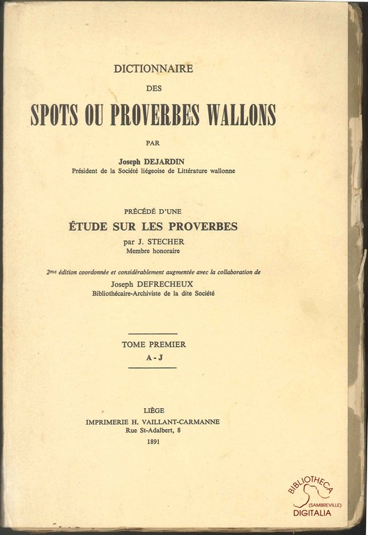 Dictionnaire des Spots ou Proverbes Wallons. Tome premier : A-J