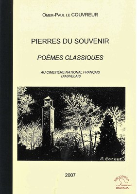 Pierres du souvenir. Poèmes classiques au cimetière national français d'Auvelais