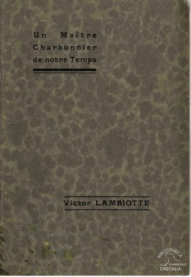 Un Maître Charbonier de notre Temps : Victor Lambiotte. Extrait de la "Revue d'Histoire et de Folklore Le Guetteur Wallon de Namur"