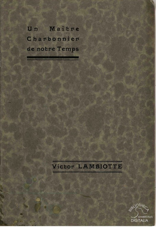 Un Maître Charbonier de notre Temps : Victor Lambiotte. Extrait de la "Revue d'Histoire et de Folklore Le Guetteur Wallon de Namur"