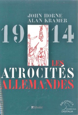1914. Les atrocités allemandes