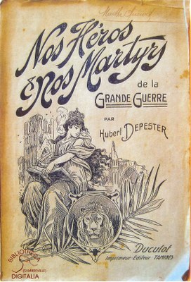 Nos Héros et nos martyrs de la Grande Guerre