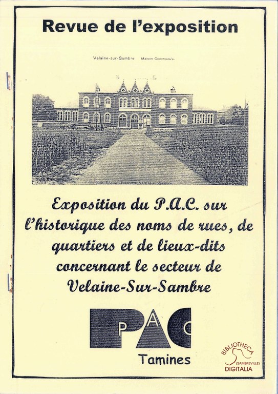 Exposition du P.A.C. sur l'historique des noms de rues, de quartiers et de lieux-dits concernant le secteur de Velaine-sur-Sambre. Revue de l'exposition.