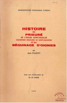 Histoire du Prieuré de l'église Saint-Nicolas (Chanoines réguliers de Saint-Augustin) et du Béguinage d'Oignies