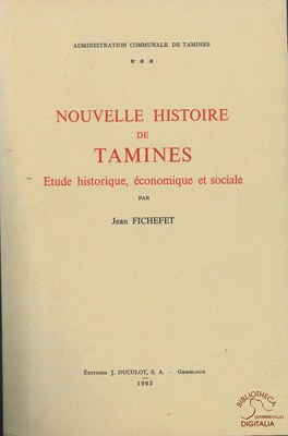 Nouvelle Histoire de Tamines. Etude historique, économique et sociale