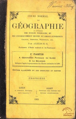 Cours normal de Géographie à l'usage des écoles normales et de l'enseignement moyen du degré supérieur. Ière partie : A. Géographie physique du Globe. B. La Belgique