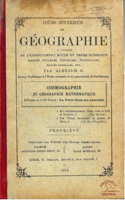 Cours supérieur de Géographie à l'usage de l'enseignement moyen du degré supérieur.Cosmographie et Géographie mathématique. Extraites de la IIIe partie : La terre dans son ensemble